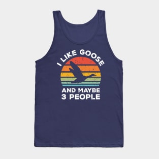 I Like Goose and Maybe 3 People, Retro Vintage Sunset with Style Old Grainy Grunge Texture Tank Top